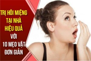 cách chữa hôi miệng tại nhà hiệu quả đơng giản