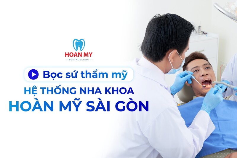 Quy trình bọc răng sứ thẩm mỹ tại Nha Khoa Hoàn Mỹ Sài Gòn