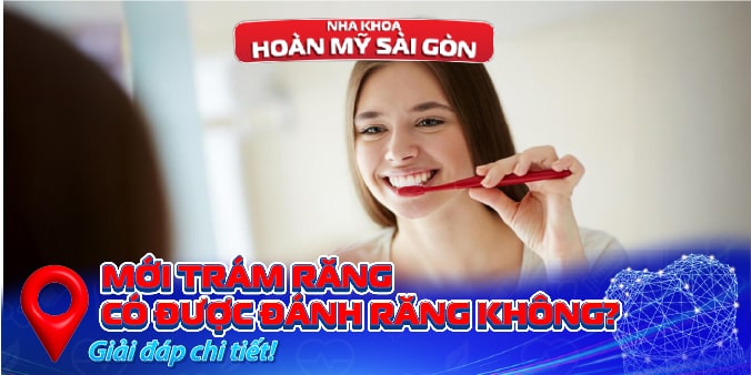 Mới trám răng có được đánh răng không